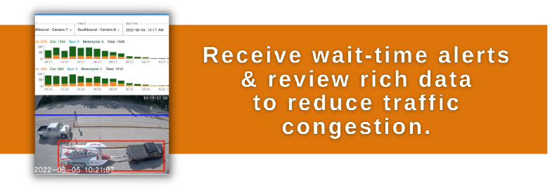 Receive wait-time alerts and review rich data to reduce traffic congestion.